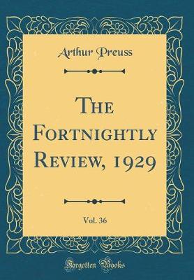 Book cover for The Fortnightly Review, 1929, Vol. 36 (Classic Reprint)