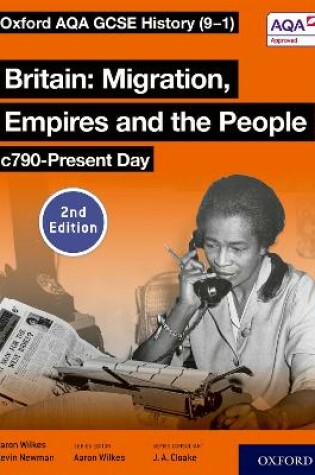 Cover of Oxford AQA GCSE History (9-1): Britain: Migration, Empires and the People c790-Present Day Student Book Second Edition
