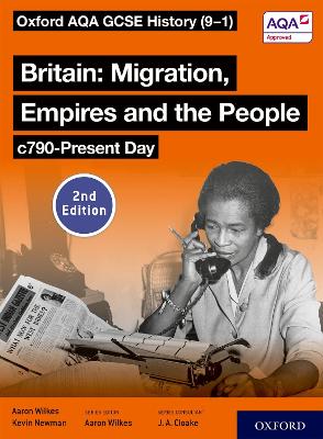 Book cover for Oxford AQA GCSE History (9-1): Britain: Migration, Empires and the People c790-Present Day Student Book Second Edition