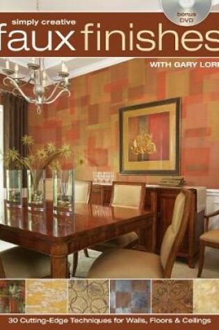 Cover of Simply Creative Faux Finishes with Gary Lord