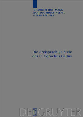 Cover of Die dreisprachige Stele des C. Cornelius Gallus