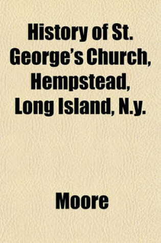 Cover of History of St. George's Church, Hempstead, Long Island, N.Y.