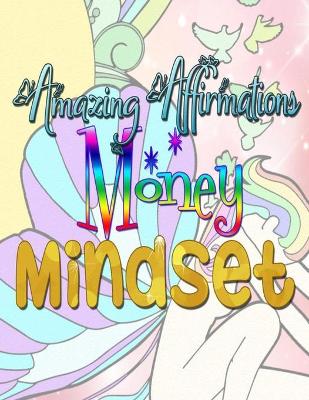 Book cover for Amazing Affirmations Money Mindset