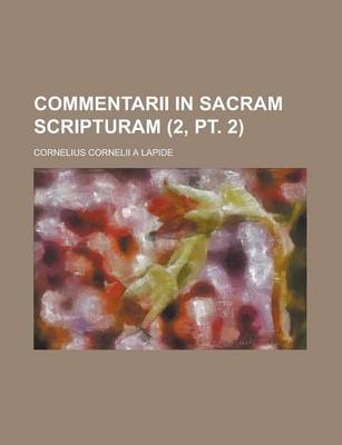 Book cover for Commentarii in Sacram Scripturam (2, PT. 2 )