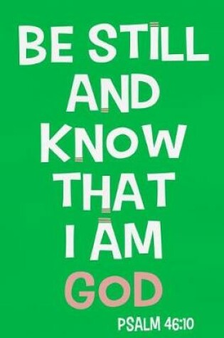 Cover of Be Still and Know That I Am God - Psalm 46