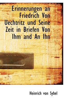 Book cover for Erinnerungen an Friedrich Von Uechtritz Und Seine Zeit in Briefen Von Ihm and an Ihn