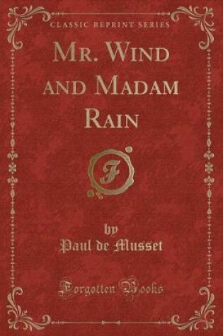 Cover of Mr. Wind and Madam Rain (Classic Reprint)