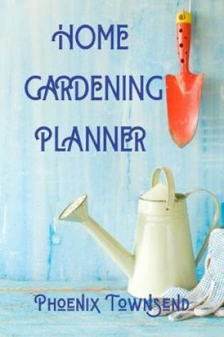 Cover of Home Gardening Planner
