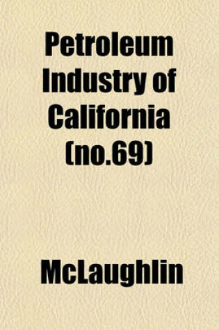 Cover of Petroleum Industry of California (No.69)