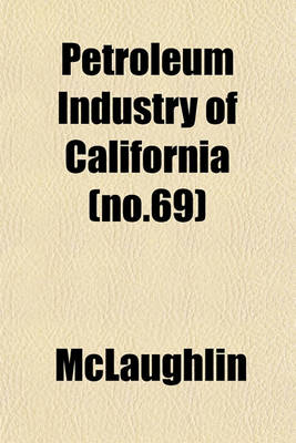 Book cover for Petroleum Industry of California (No.69)