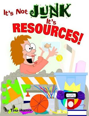 Book cover for It's Not Junk, It's Resources!