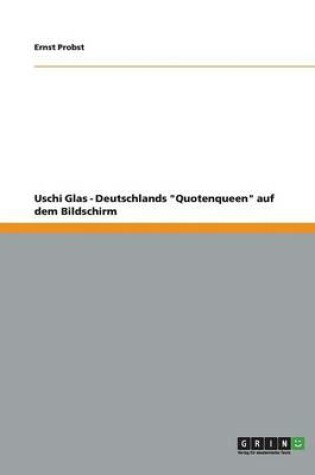 Cover of Uschi Glas - Deutschlands "Quotenqueen" auf dem Bildschirm