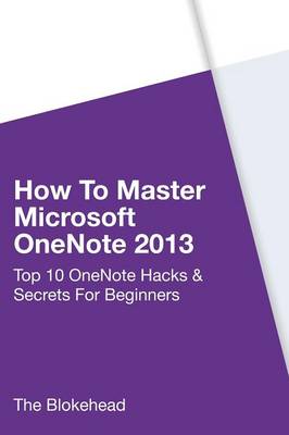 Book cover for How To Master Microsoft OneNote 2013