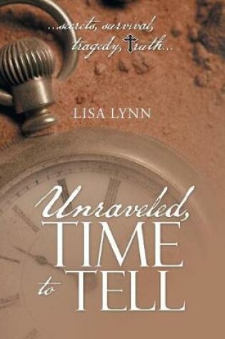 Cover of Unraveled, Time to Tell