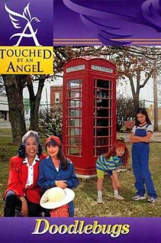 Cover of Touched by an Angel Fiction Series: Doodlebugs