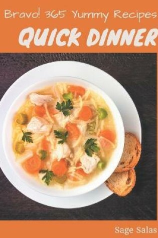 Cover of Bravo! 365 Yummy Quick Dinner Recipes