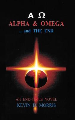 Book cover for Alpha & Omega - and The End