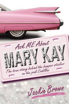 Book cover for Ask Me about Mary Kay