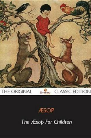 Cover of The Aesop for Children - The Original Classic Edition