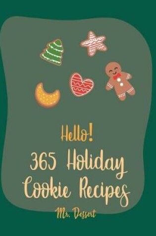 Cover of Hello! 365 Holiday Cookie Recipes