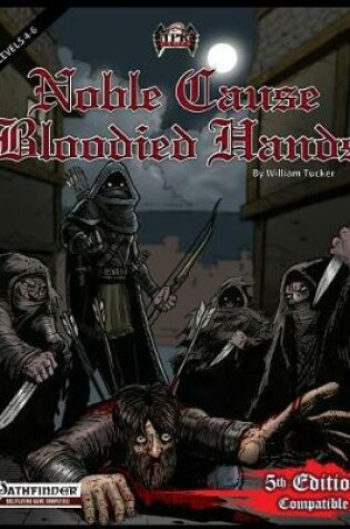Cover of Noble Cause, Bloodied Hands (PF/5E Adventure)
