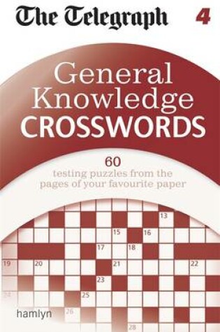 Cover of The Telegraph: General Knowledge Crosswords 4