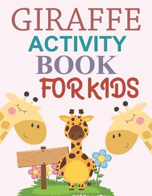 Book cover for Giraffe Activity Book For Kids