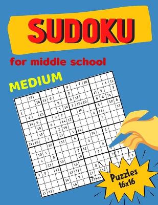 Book cover for Medium Sudoku For Middle School Puzzles 16x16