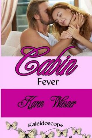 Cover of Cabin Fever, Book 6 of the Kaleidoscope Series