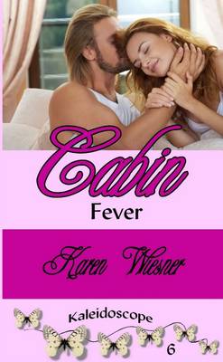 Book cover for Cabin Fever, Book 6 of the Kaleidoscope Series