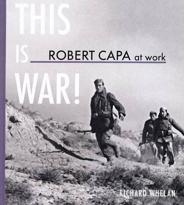 Book cover for Robert Capa at Work: This is War!