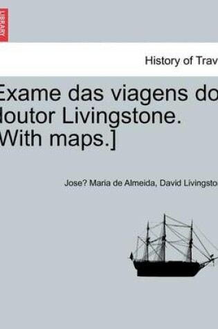 Cover of Exame Das Viagens Do Doutor Livingstone. [With Maps.]