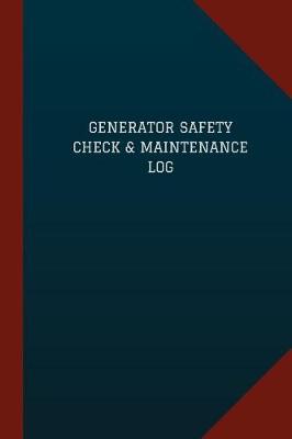 Cover of Generator Safety Check & Maintenance Log (Logbook, Journal - 124 pages, 6" x 9")