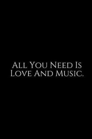 Cover of All You Need Is Love And Music