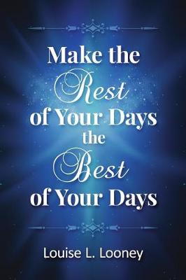 Book cover for Make the Rest of Your Days the Best of Your Days