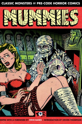 Cover of Mummies!: Classic Monsters of Pre-Code Horror Comics