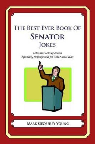 Cover of The Best Ever Book of Senator Jokes