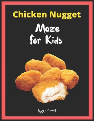 Book cover for Chicken Nugget Maze For Kids Age 4-6