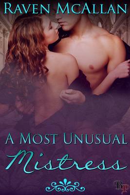 A Most Unusual Mistress by Raven McAllan