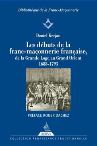 Cover of Les Debuts de la Franc-Maconnerie Francaise