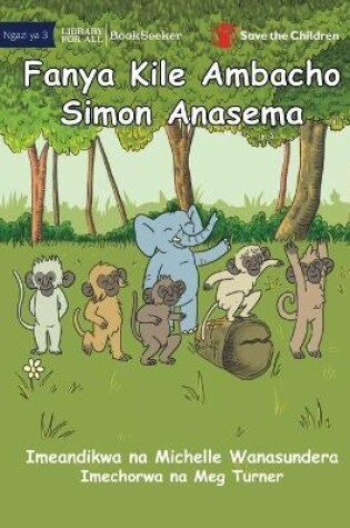 Cover of Do What Simon Says - Fanya Kile Ambacho Simon Anasema