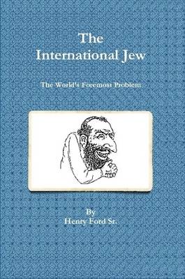 Book cover for The International Jew - The World's Foremost Problem