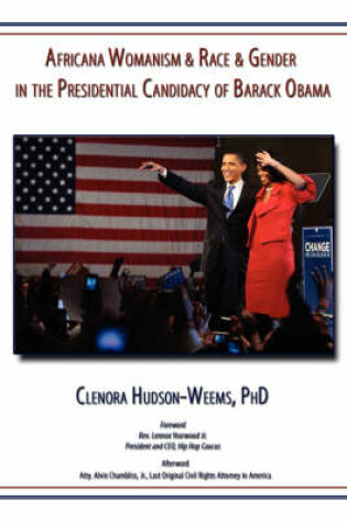 Cover of Africana Womanism & Race & Gender in the Presidential Candidacy of Barack Obama