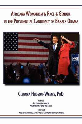 Book cover for Africana Womanism & Race & Gender in the Presidential Candidacy of Barack Obama