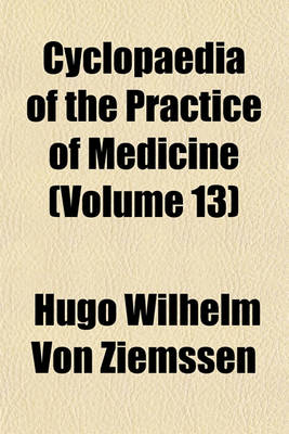 Book cover for Cyclopaedia of the Practice of Medicine (Volume 13)