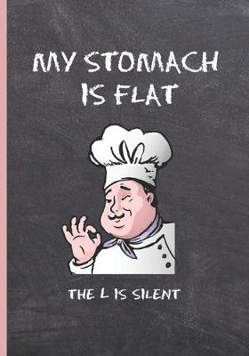 Book cover for My Stomach Is Flat, the L Is Silent