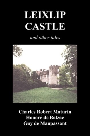 Cover of Leixlip Castle, Melmoth the Wanderer, The Mysterious Mansion, The Flayed Hand, The Ruins of the Abbey of Fitz-Martin and The Mysterious Spaniard
