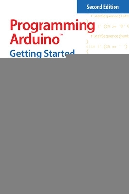 Book cover for Programming Arduino: Getting Started with Sketches, Second Edition