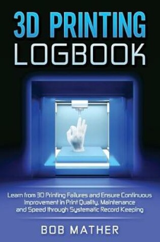 Cover of 3D Printing Logbook