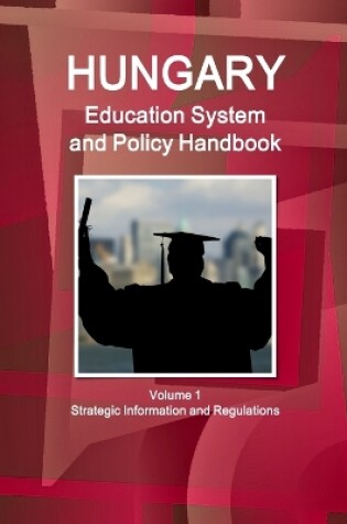 Cover of Hungary Education System and Policy Handbook Volume 1 Strategic Information and Regulations